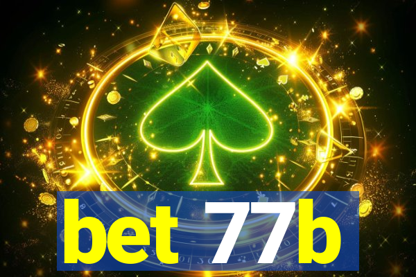 bet 77b